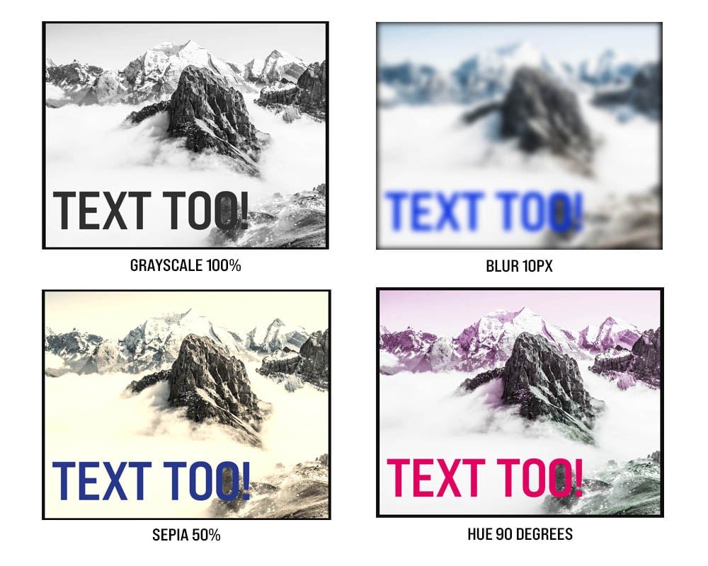 4 images of a mountain and text overlay on each. One image in 100% grayscale, one with a 10px blur, one set at 50% sepia, and one with a 90 degree hue.