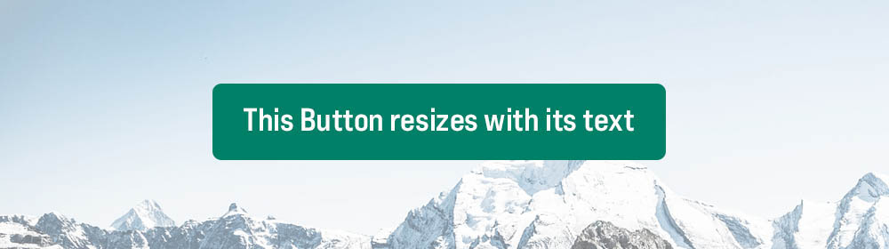 A green button with text on it that reads "This button resizes with its text"